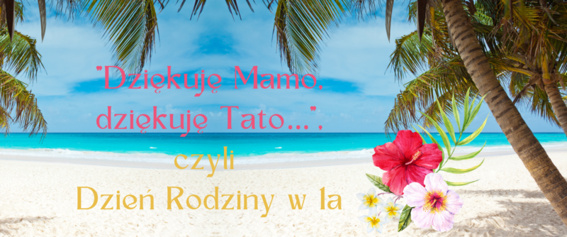 „Dziękuję Mamo, dziękuję Tato…”, czyli Dzień Rodziny w 1a – SP162 w
